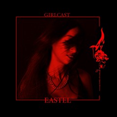 Girlcast #007 by EASTEL