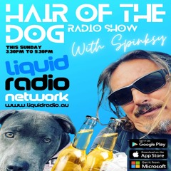 #18 HAIR OF THE DOG -Radio Show with Spinksy