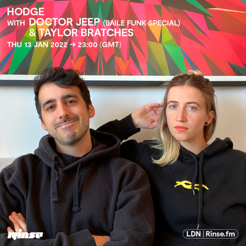 Hodge with Doctor Jeep (Baile Funk Special) and Taylor Bratches - 13 January 2022