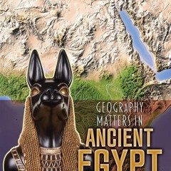 Download pdf Geography Matters in Ancient Egypt (Geography Matters in Ancient Civilizations)
