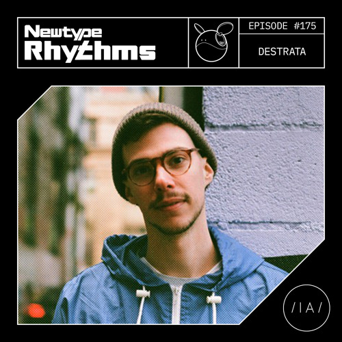 Newtype Rhythms #175 - Special Guest: Destrata