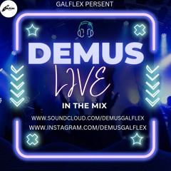GAL FLEX PERSENT DEMUS LIVE IN THE MIX