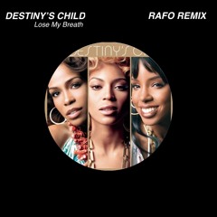 Destiny's Child - Lose My Breath (RAFO Remix)