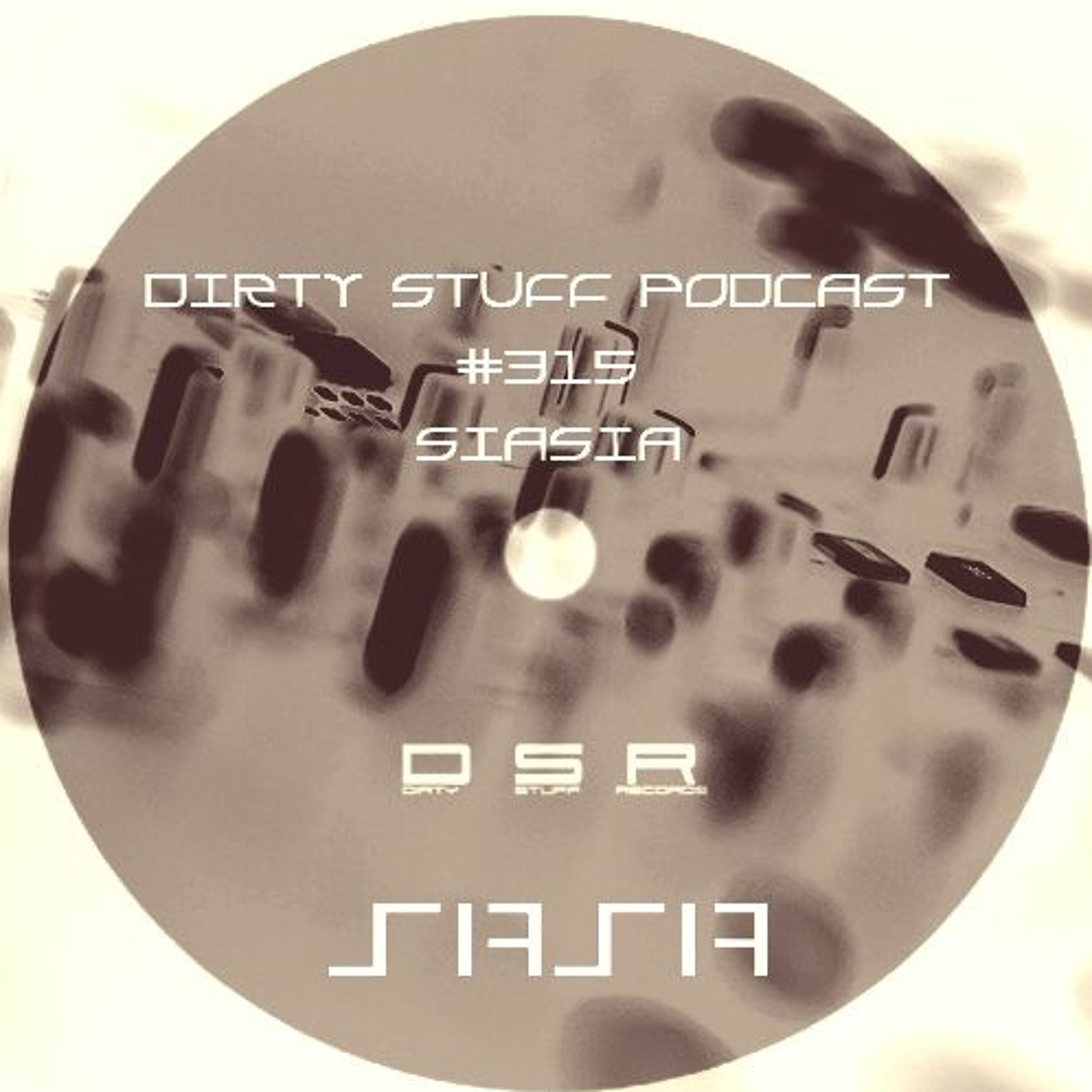Dirty Stuff Podcast #315 | Siasia | 28.06.2022 episode artwork
