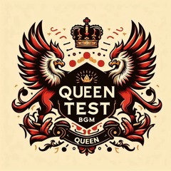 Queen x 1分でartist- BGM TEST音源#02