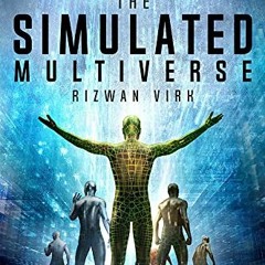 [Read] [KINDLE PDF EBOOK EPUB] The Simulated Multiverse: An MIT Computer Scientist Explores Parallel