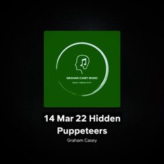 14 Mar 22 Hidden Puppeteers