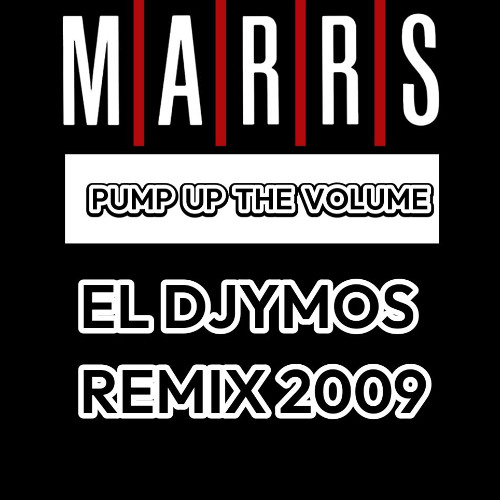 Pump Up The Volume El Djymos Remix 2009