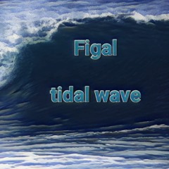Figal - Tidal Wave