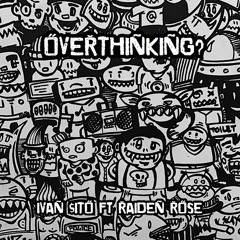 Overthinking  Ivan$ito Ft. Raiden Rose
