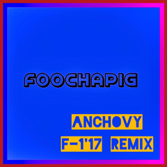 Anchovy F-1'17 remix