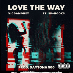 Love the way ft. Sd-Hooks