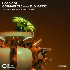 HORS-SOL : Germain Cls invite Flo Massé - 28 Mars 2024