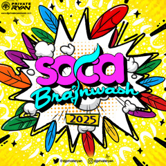 Private Ryan Presents Soca Brainwash 2025 (The Late Entry).mp3