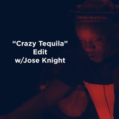 Crazy Tequila (Mismatch (UK) & Jose Knight Edit) **FREE DOWNLOAD**
