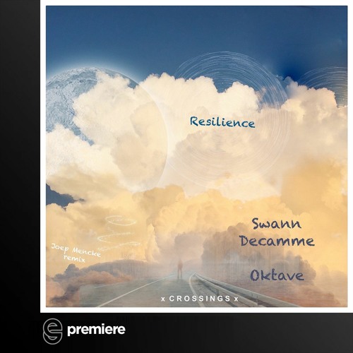 Premiere: Swann Decamme & Oktave - Resilience (Joep Mencke Remix) - Crossings