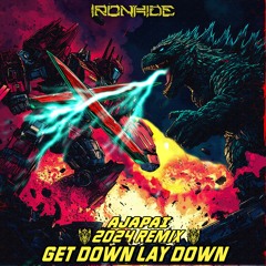 Ajapai - Get Down Lay Down (Ironhide 2024 Remix)