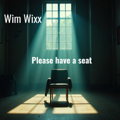Wim Wixx - please have a seat