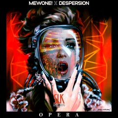 Despersion & Mewone! - Opera