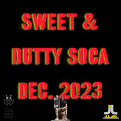 SWEET & DUTTY SOCA DEC. 2023  #MixTapeMonday Week 247