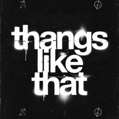 thangs-like-that (Florida Breaks Mix)