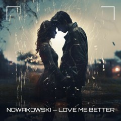 Nowakowski - Love Me Better