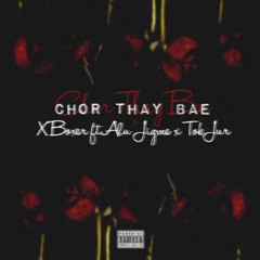 Chor Thay Bae_X Boxer ft.Alu Jigme x TobJur |ASH Production|