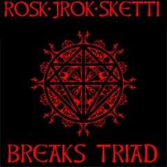 77Deuce Ent Presents: BREAKS TRIAD FT ROSK, JROK & SKETTI (Animay Master)