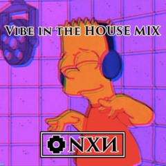 Vibe In The HOUSE Mix