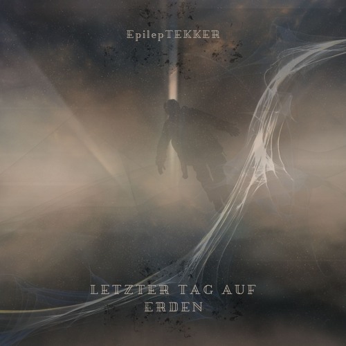 EpilepTEKKER - LETZTER TAG AUF ERDEN