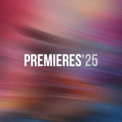 PREMIERES '25