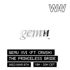 Gemu XVI (ft CRWSH)with Bent Von Bent at We Are Various | 08-03-23
