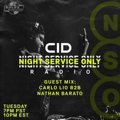 CID Presents: Night Service Only Radio - Episode 240 w/ Guest Mix from Carlio Lio B2B Nathan Barato