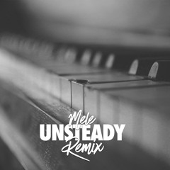 Mele - Unsteady Remix