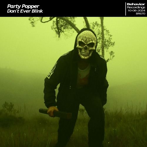 Party Popper - Don't Ever Blink (Out Now)