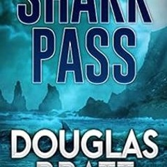GET [EBOOK EPUB KINDLE PDF] Shark Pass: A Chase Gordon Tropical Thriller (Chase Gordo