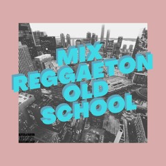 Mix Reggaeton Old School by KRASS [FREE DOWNLOAD]