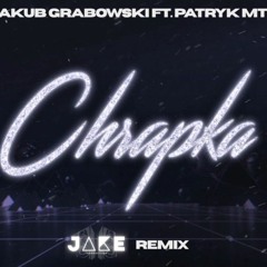 Jakub Grabowski ft. Patryk MTS - Chrapka (REMIX 2022).mp3