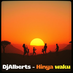 DjAlberts - Hinya waku