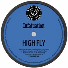 High Fly - Infatuation (The First Time Mix) [PURISMW16R]