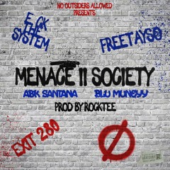 ABK Santana x Blu Muneyy - Menace II Society