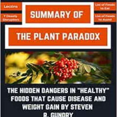 download KINDLE 🖍️ Summary Of The Plant Paradox: The Hidden Dangers in "Healthy" Foo