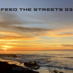FEED THE STREETS 03