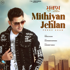 Mithiyan Jehlan (From "The Real Destination")