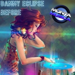 Danny Eclipse - Before