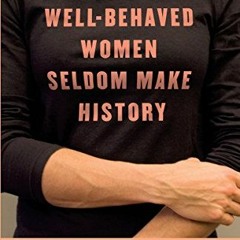 ✔️ Read Well-Behaved Women Seldom Make History by  Laurel Thatcher Ulrich