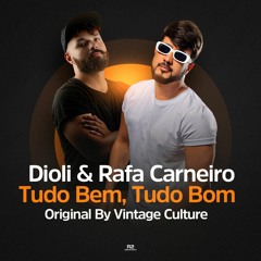 Vintage Culture - Tudo Bem, Tudo Bom (Dioli & Rafa Carneiro Remix) [Extended]