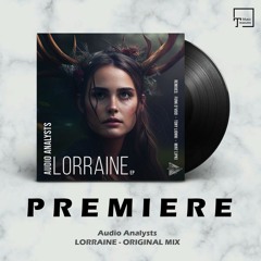 PREMIERE: Audio Analysts - Lorraine (Original Mix) [ANALYTIC RECORDS]