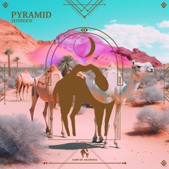 ZEITREICH - Pyramid (Cafe De Anatolia)