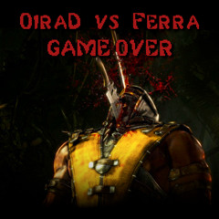 OiraD vs Ferra - Game Over